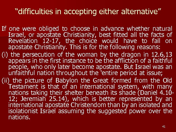 “difficulties in accepting either alternative” If one were obliged to choose in advance whether