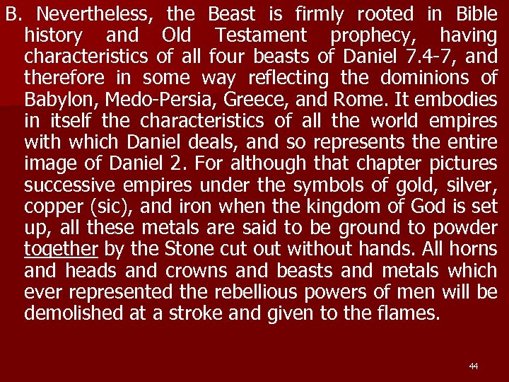 B. Nevertheless, the Beast is firmly rooted in Bible history and Old Testament prophecy,