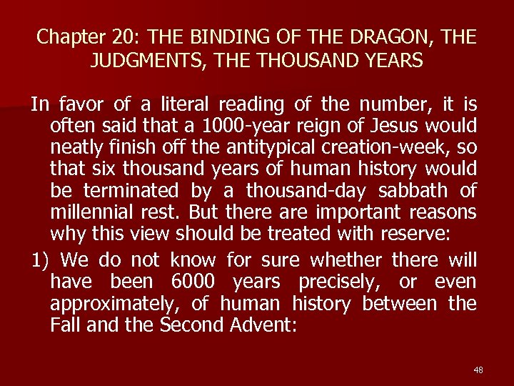 Chapter 20: THE BINDING OF THE DRAGON, THE JUDGMENTS, THE THOUSAND YEARS In favor