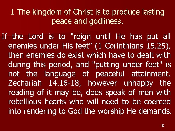 1 The kingdom of Christ is to produce lasting peace and godliness. If the