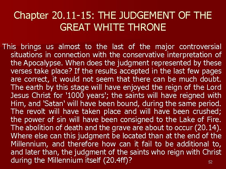 Chapter 20. 11 -15: THE JUDGEMENT OF THE GREAT WHITE THRONE This brings us