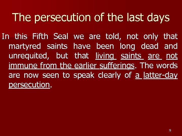 The persecution of the last days In this Fifth Seal we are told, not