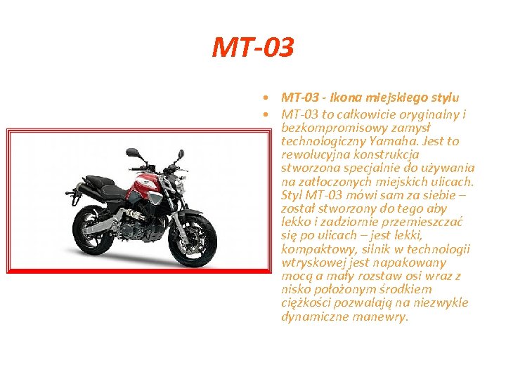 MT-03 • MT-03 - Ikona miejskiego stylu • MT-03 to całkowicie oryginalny i bezkompromisowy