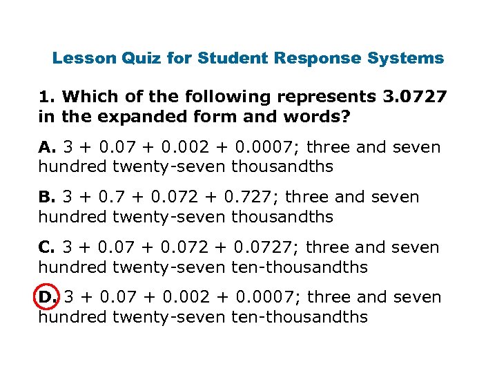 Lesson Quiz for Student Response Systems 1. Which of the following represents 3. 0727