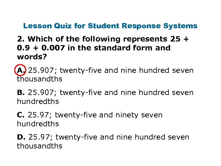 Lesson Quiz for Student Response Systems 2. Which of the following represents 25 +