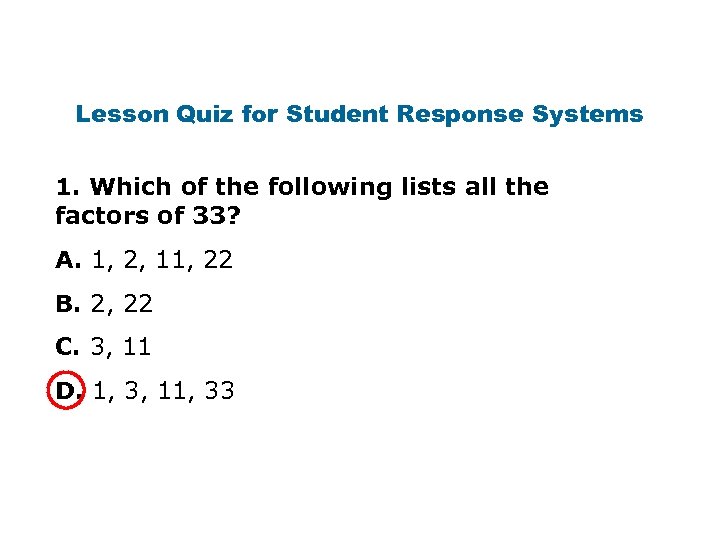 Lesson Quiz for Student Response Systems 1. Which of the following lists all the