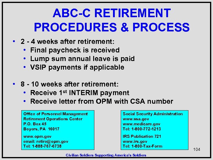 ABC-C RETIREMENT PROCEDURES & PROCESS • 2 - 4 weeks after retirement: • Final