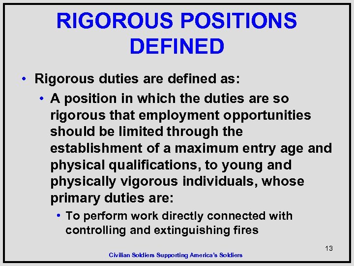 RIGOROUS POSITIONS DEFINED • Rigorous duties are defined as: • A position in which