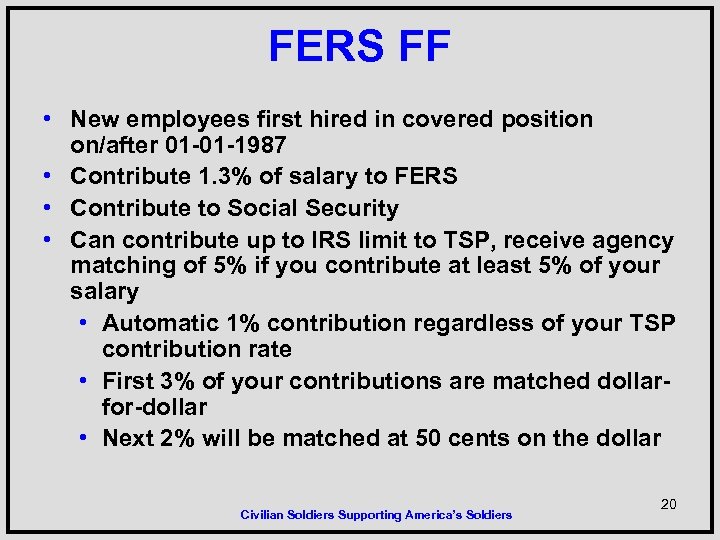 FERS FF • New employees first hired in covered position on/after 01 -01 -1987