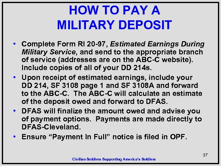 HOW TO PAY A MILITARY DEPOSIT • Complete Form RI 20 -97, Estimated Earnings