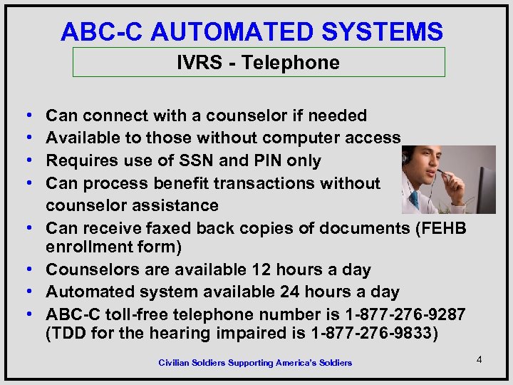 ABC-C AUTOMATED SYSTEMS IVRS - Telephone • • Can connect with a counselor if