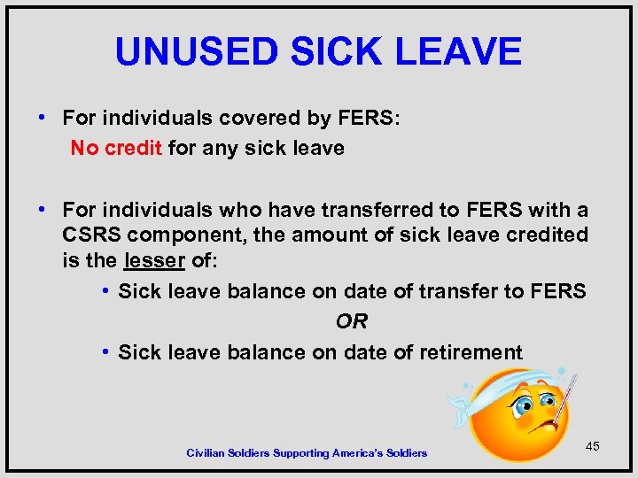 UNUSED SICK LEAVE • For individuals covered by FERS: No credit for any sick