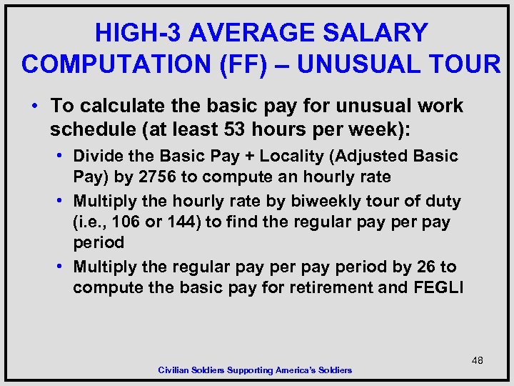 HIGH-3 AVERAGE SALARY COMPUTATION (FF) – UNUSUAL TOUR • To calculate the basic pay