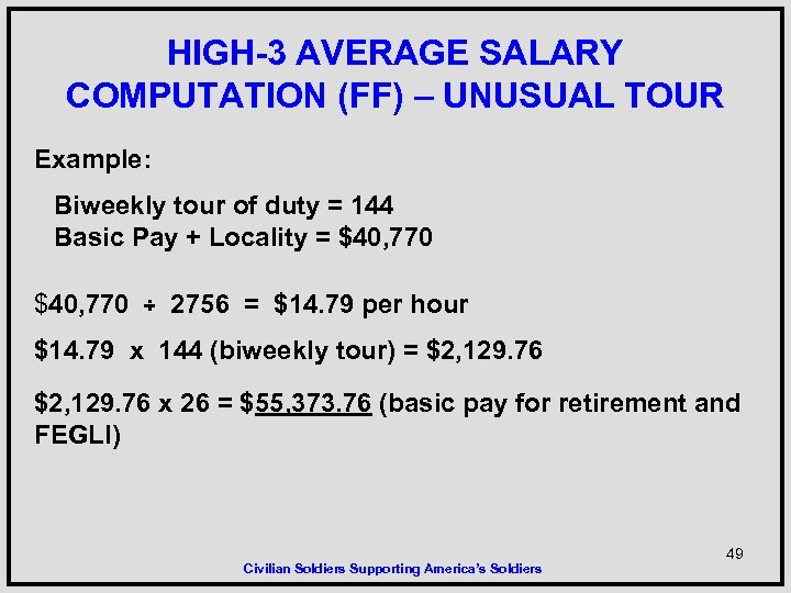 HIGH-3 AVERAGE SALARY COMPUTATION (FF) – UNUSUAL TOUR Example: Biweekly tour of duty =