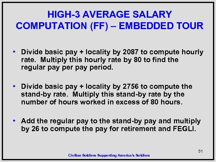 HIGH-3 AVERAGE SALARY COMPUTATION (FF) – EMBEDDED TOUR • Divide basic pay + locality