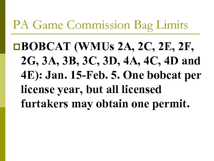 PA Game Commission Bag Limits p. BOBCAT (WMUs 2 A, 2 C, 2 E,