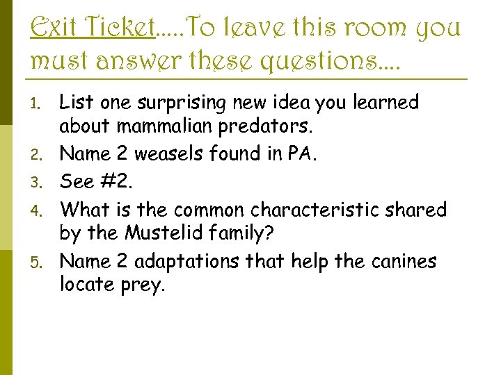 Exit Ticket…. . To leave this room you must answer these questions…. 1. 2.