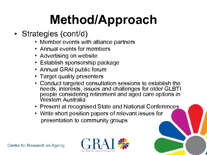 Method/Approach • Strategies (cont/d) • • Member events with alliance partners Annual events for