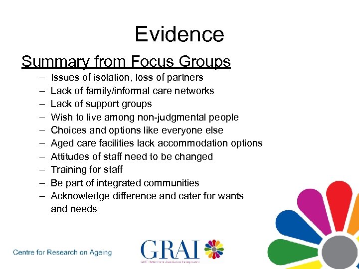Evidence Summary from Focus Groups – – – – – Issues of isolation, loss