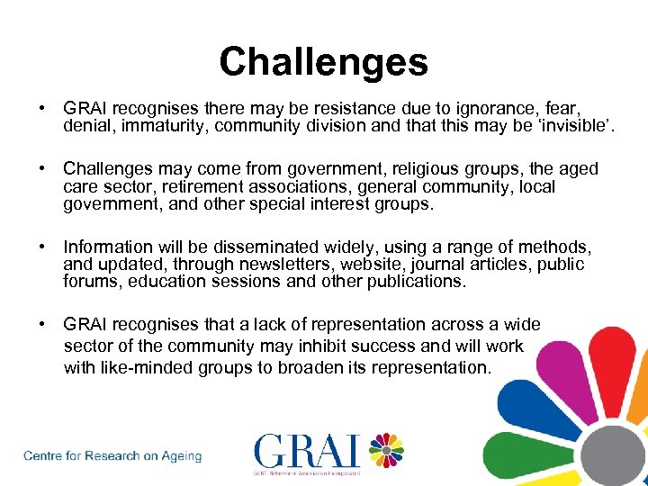 Challenges • GRAI recognises there may be resistance due to ignorance, fear, denial, immaturity,