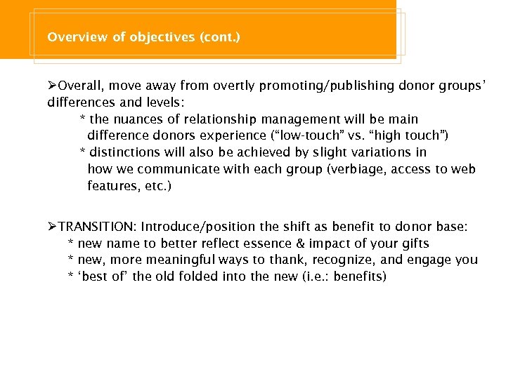 Overview of objectives (cont. ) ØOverall, move away from overtly promoting/publishing donor groups’ differences
