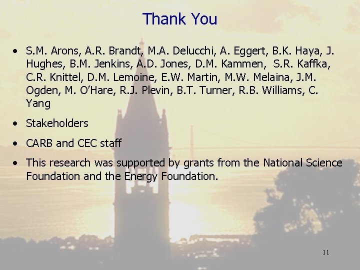 Thank You • S. M. Arons, A. R. Brandt, M. A. Delucchi, A. Eggert,