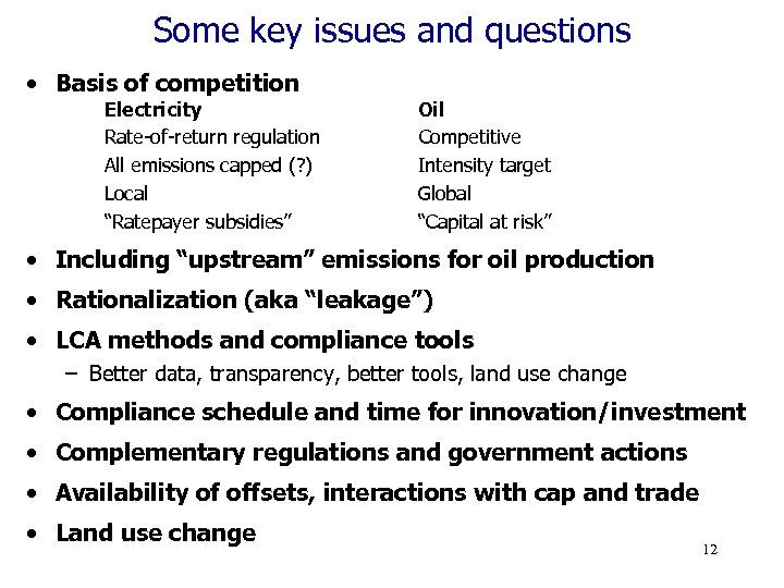 Some key issues and questions • Basis of competition Electricity Rate-of-return regulation All emissions