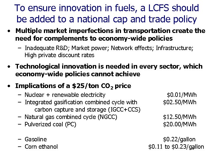 To ensure innovation in fuels, a LCFS should be added to a national cap