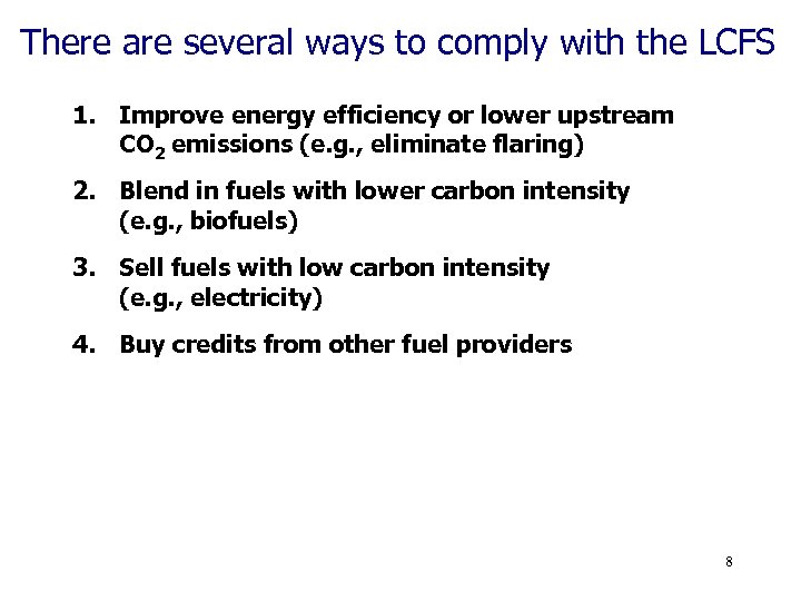 There are several ways to comply with the LCFS 1. Improve energy efficiency or