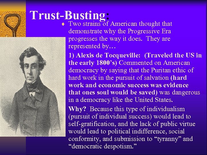 Trust-Busting: ¨ Two strains of American thought that demonstrate why the Progressive Era progresses