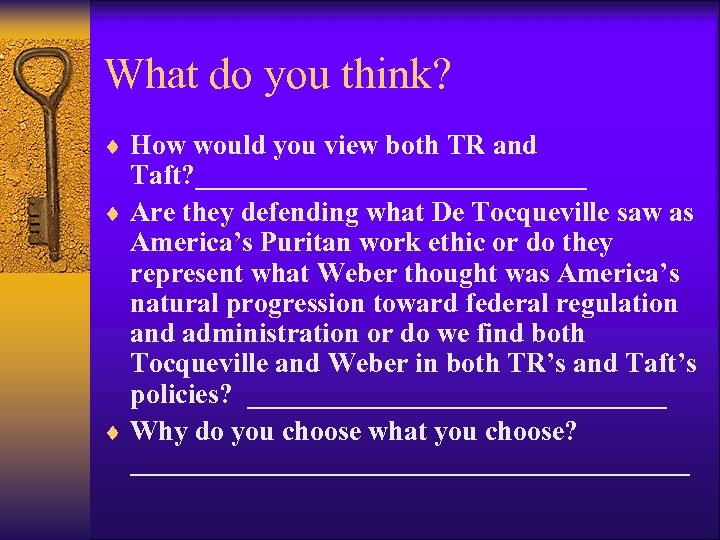 What do you think? ¨ How would you view both TR and Taft? ______________