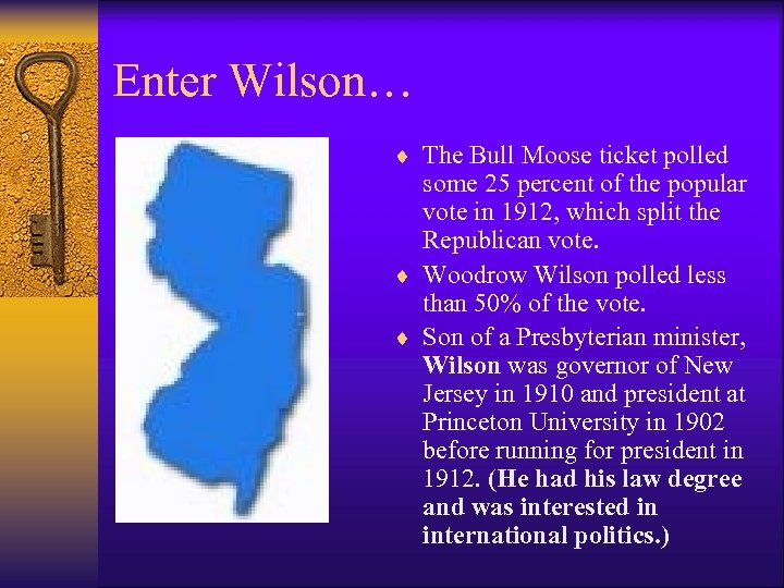 Enter Wilson… ¨ The Bull Moose ticket polled some 25 percent of the popular