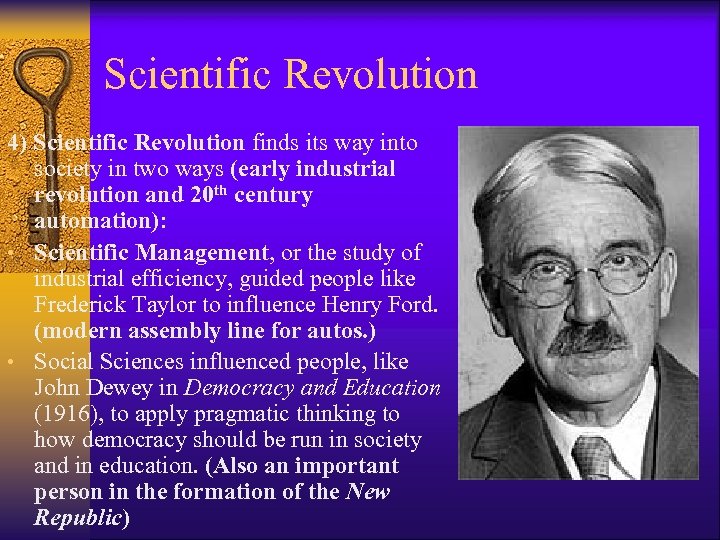 Scientific Revolution 4) Scientific Revolution finds its way into society in two ways (early