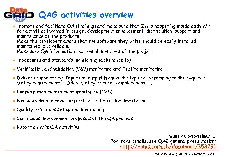 QAG activities overview u Promote and facilitate QA (training) and make sure that QA