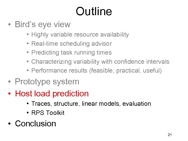 Outline • Bird’s eye view • • • Highly variable resource availability Real-time scheduling