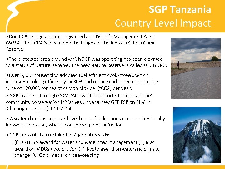 SGP Tanzania Country Level Impact • One CCA recognized and registered as a Wildlife