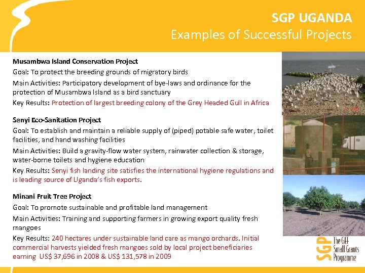 SGP UGANDA Examples of Successful Projects Musambwa Island Conservation Project Goal: To protect the