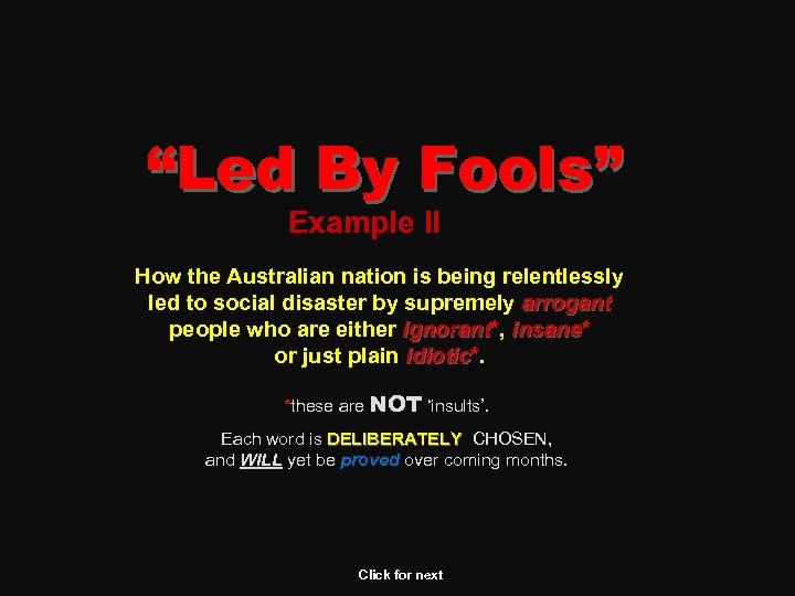 “Led By Fools” Example II How the Australian nation is being relentlessly led to