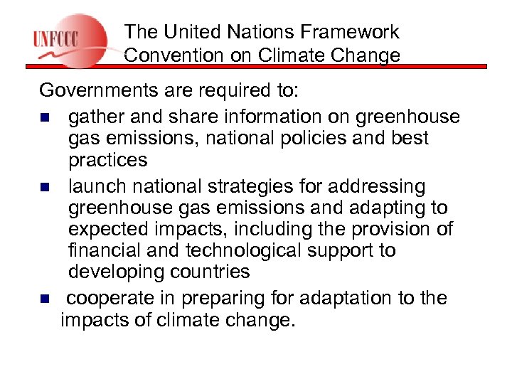 The United Nations Framework Convention on Climate Change Governments are required to: n gather