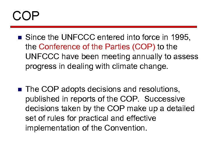 COP n Since the UNFCCC entered into force in 1995, the Conference of the