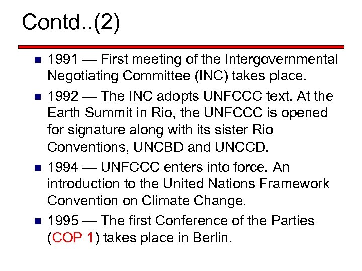 Contd. . (2) n n 1991 — First meeting of the Intergovernmental Negotiating Committee