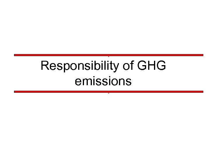 v Responsibility of GHG emissions v 