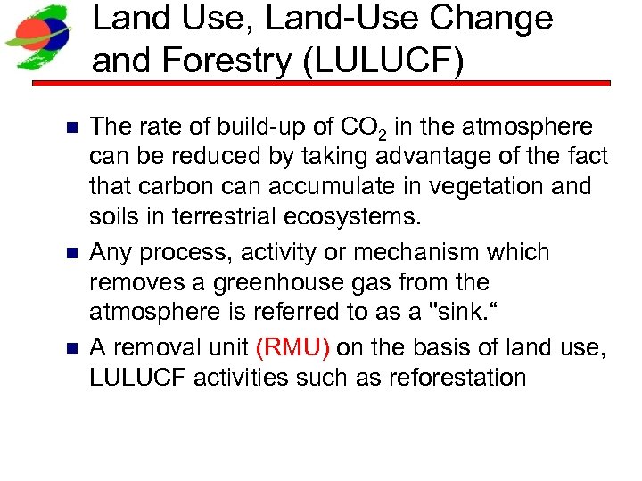 Land Use, Land-Use Change and Forestry (LULUCF) n n n The rate of build-up