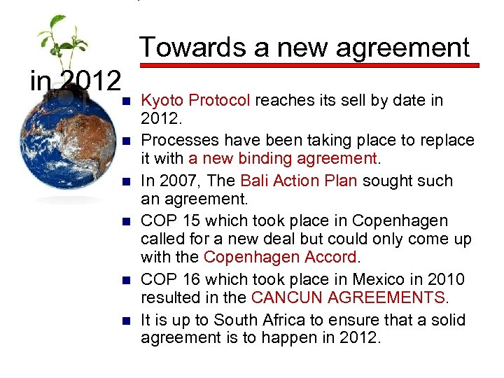  Towards a new agreement in 2012 n n n Kyoto Protocol reaches its