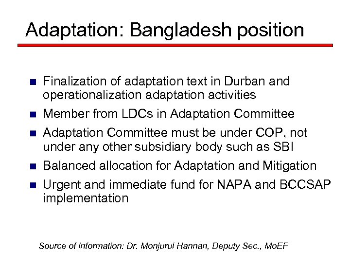 Adaptation: Bangladesh position n Finalization of adaptation text in Durban and operationalization adaptation activities