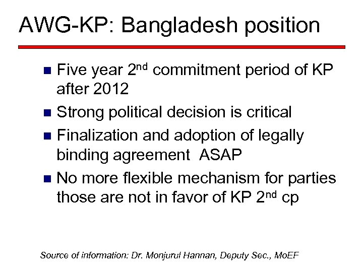 AWG-KP: Bangladesh position Five year 2 nd commitment period of KP after 2012 n