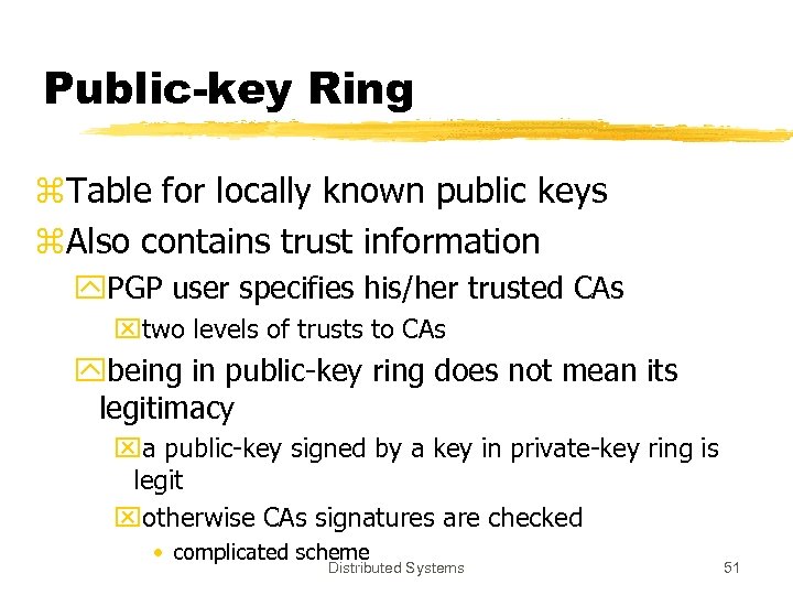 Public-key Ring z. Table for locally known public keys z. Also contains trust information