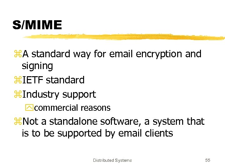 S/MIME z. A standard way for email encryption and signing z. IETF standard z.
