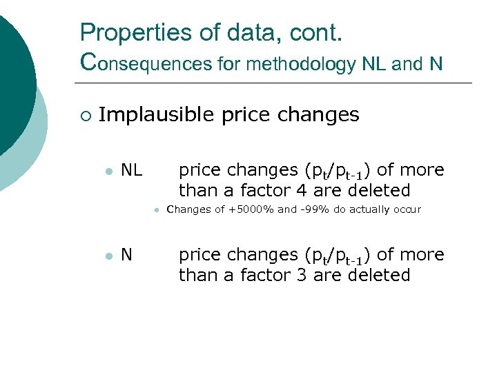 Properties of data, cont. Consequences for methodology NL and N ¡ Implausible price changes