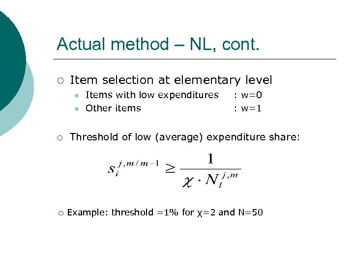 Actual method – NL, cont. ¡ Item selection at elementary level l l ¡
